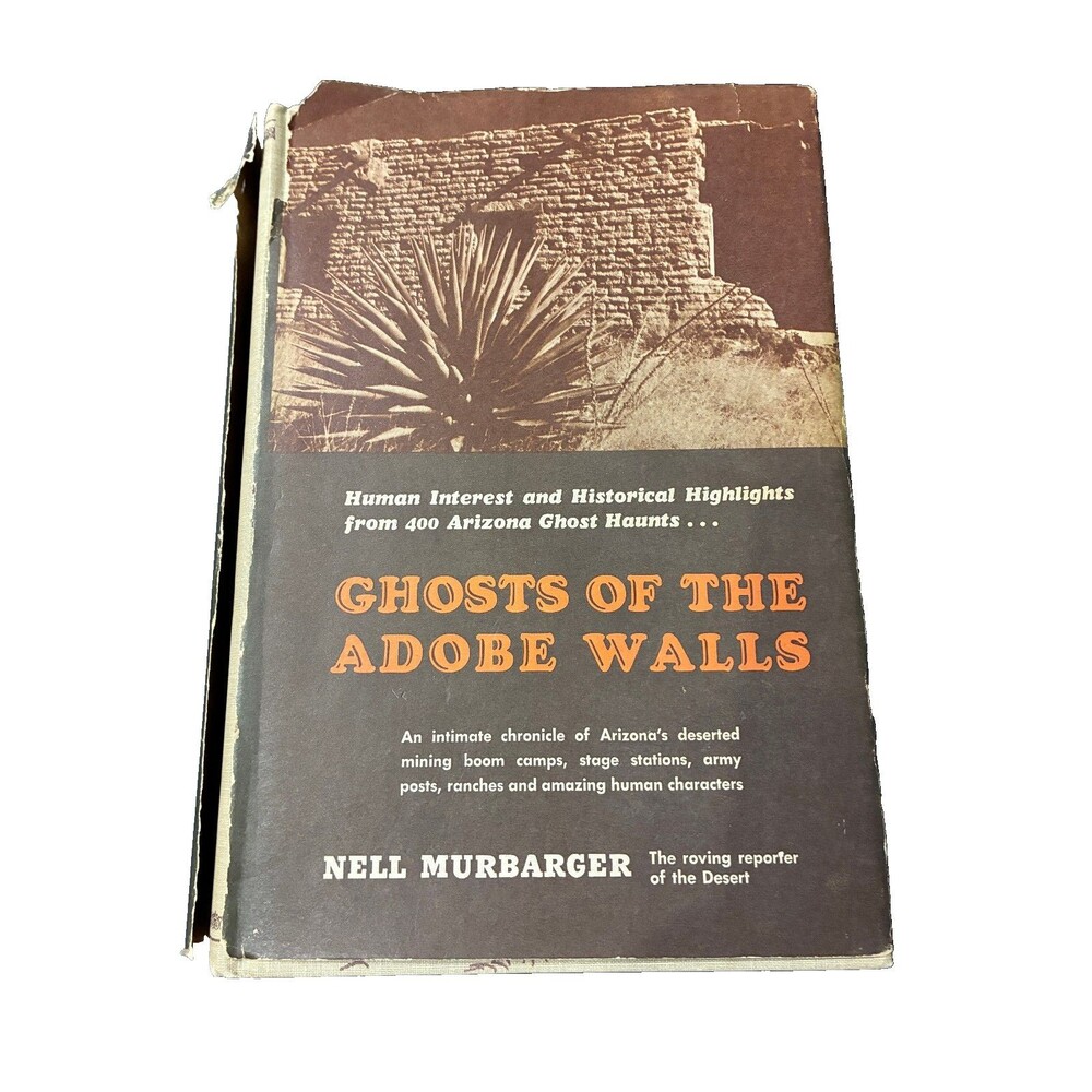 Ghosts of the Adobe Walls Nell Murbarger 1964 Arizona Desert Ghost Stories